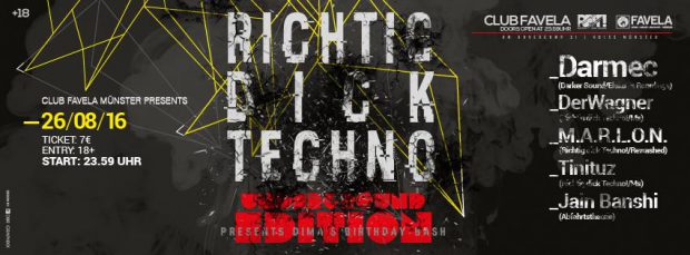 26.8.2016: Richtig DICK Techno (Club Favela, Münster)